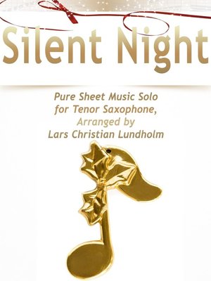 silent night pure sheet music solo for tenor saxophone christmas carol silent night composed